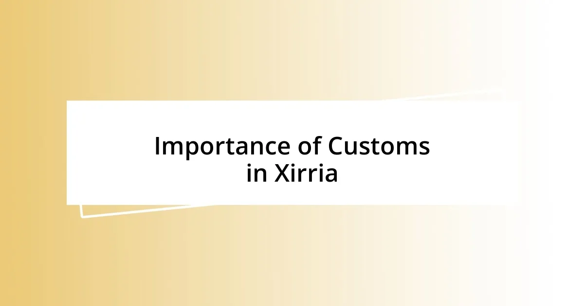 Importance of Customs in Xirria