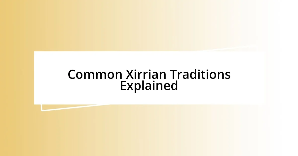 Common Xirrian Traditions Explained