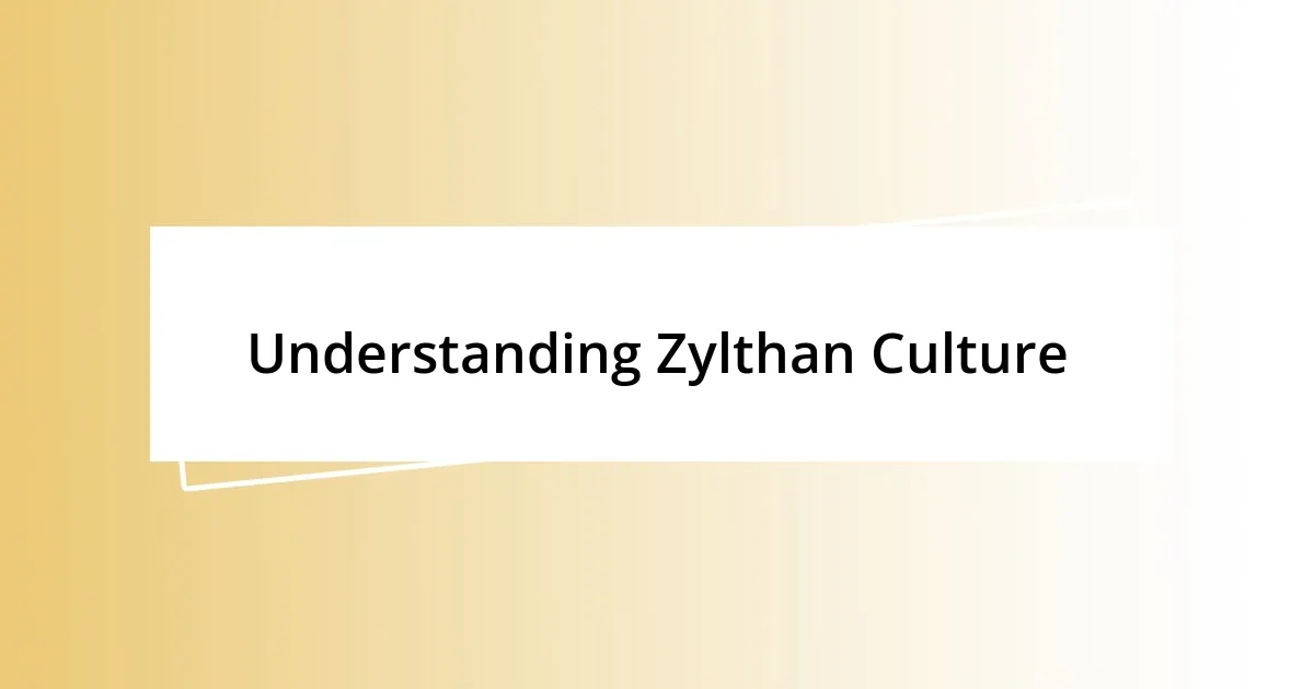 Understanding Zylthan Culture