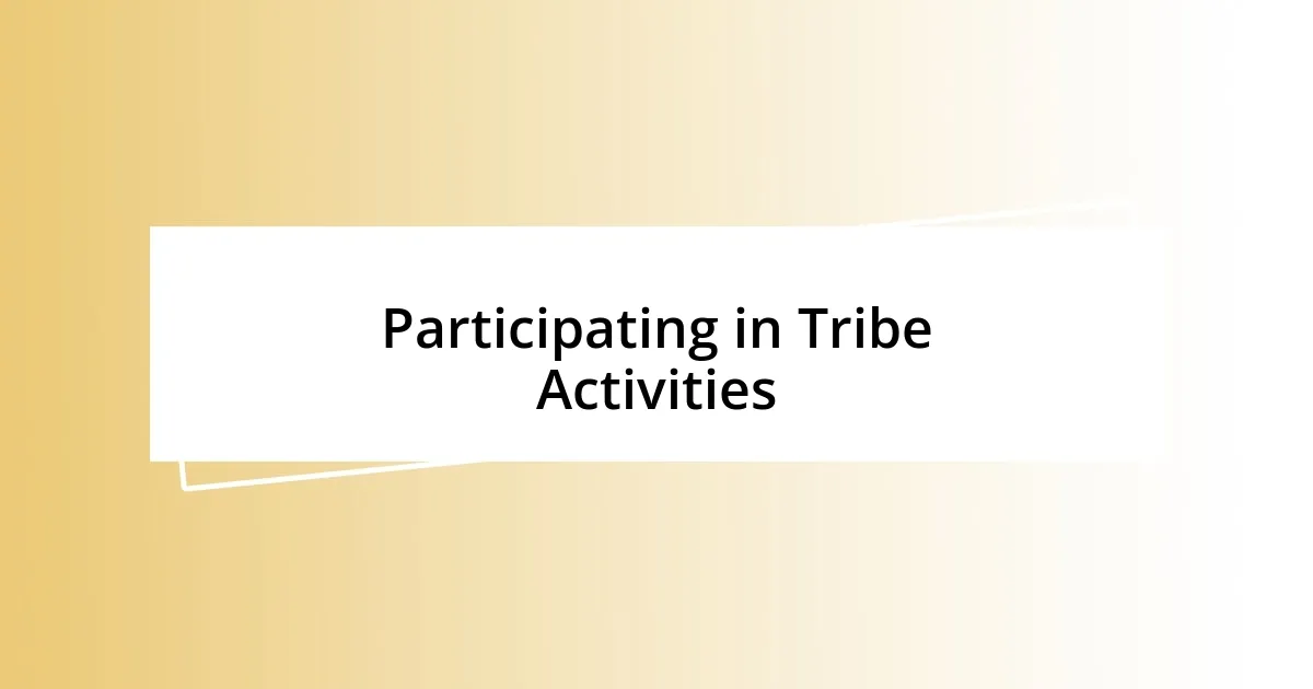 Participating in Tribe Activities