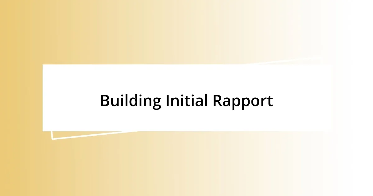 Building Initial Rapport