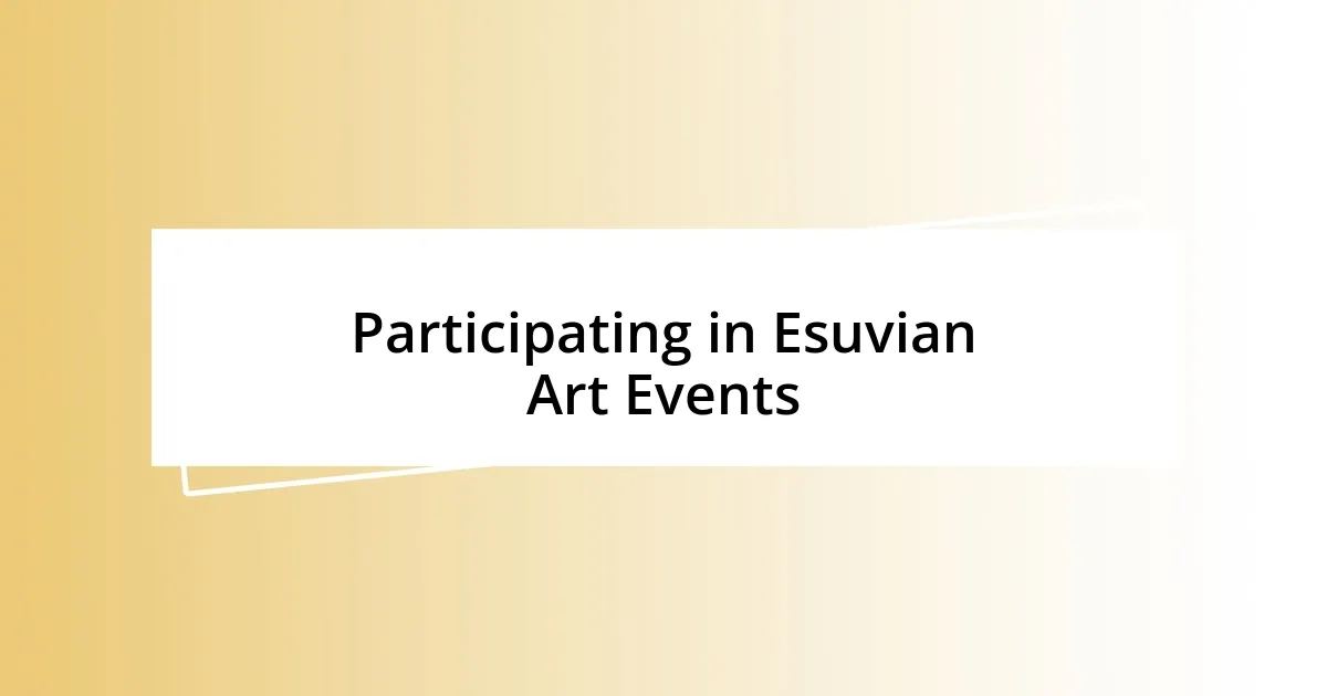 Participating in Esuvian Art Events