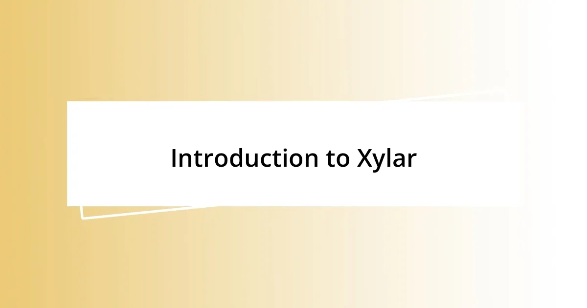 Introduction to Xylar