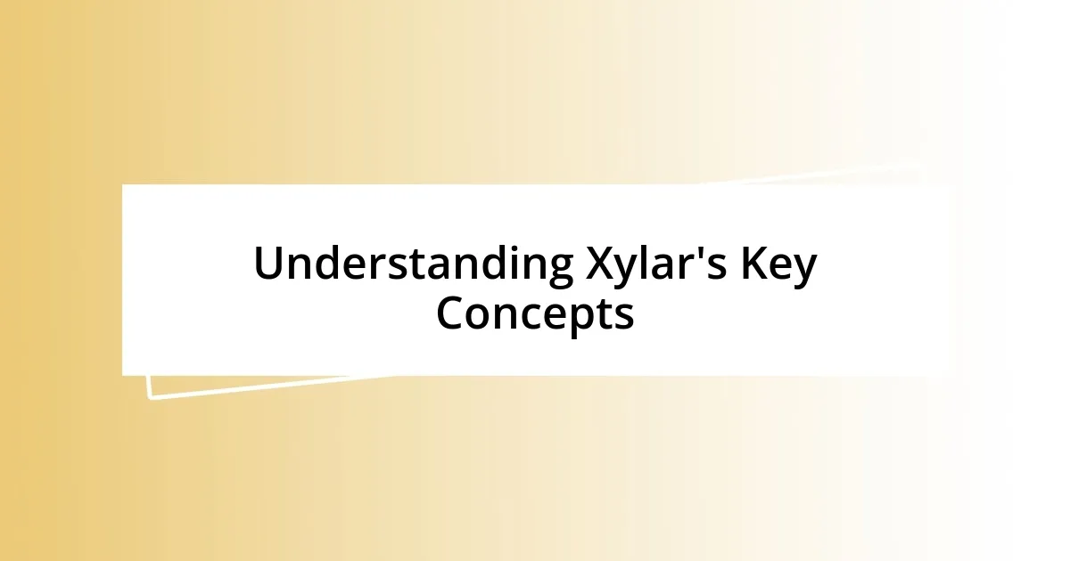 Understanding Xylar