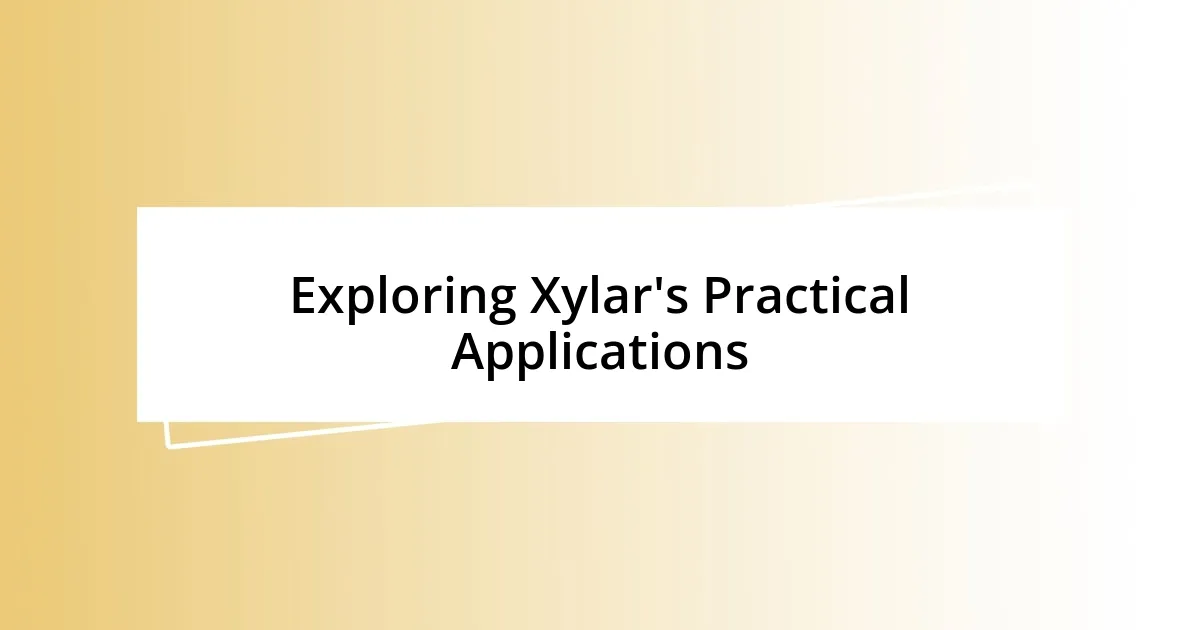 Exploring Xylar