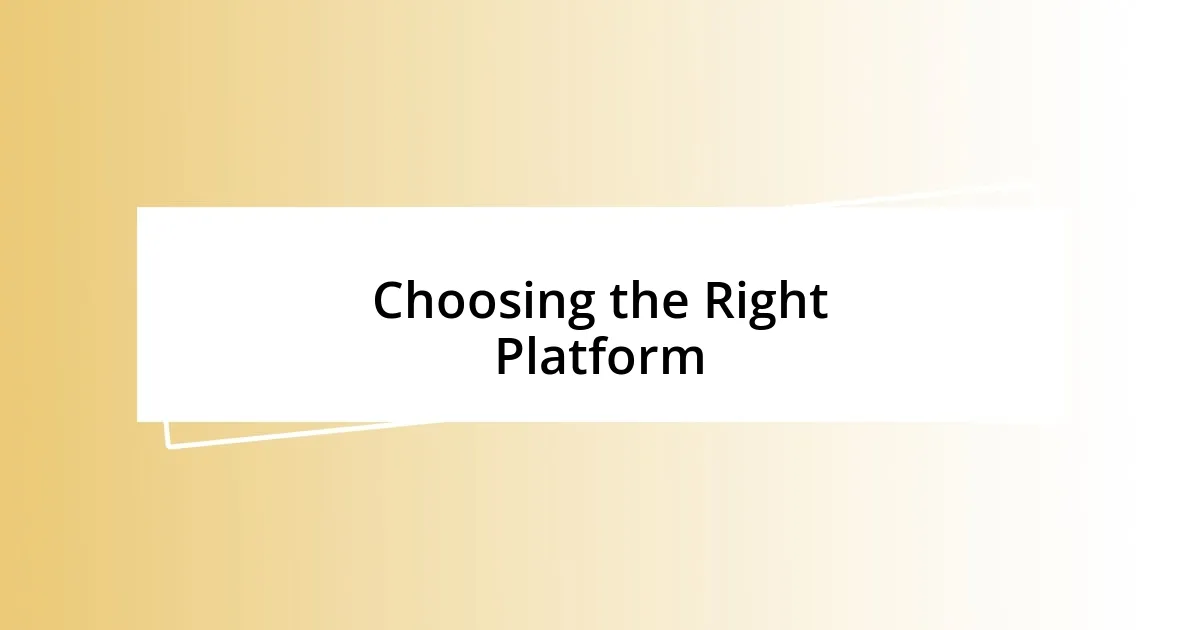 Choosing the Right Platform