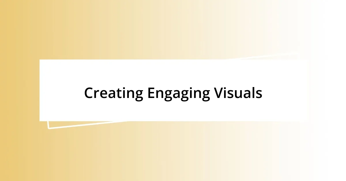 Creating Engaging Visuals