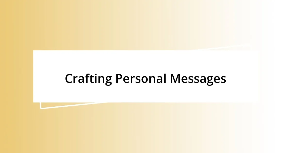 Crafting Personal Messages