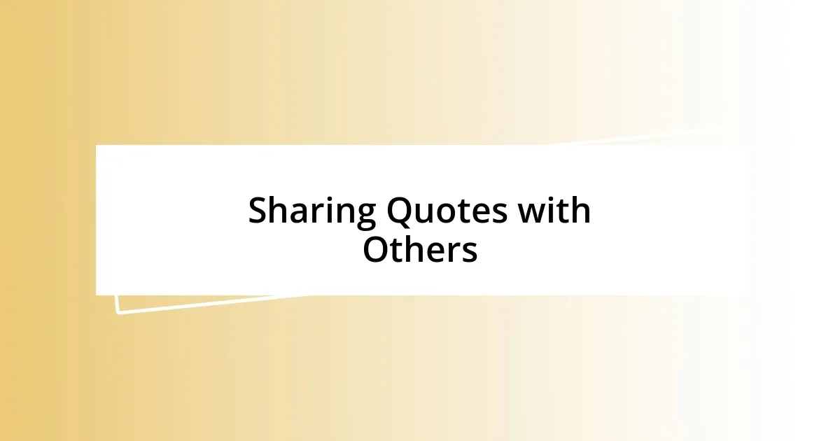 Sharing Quotes with Others