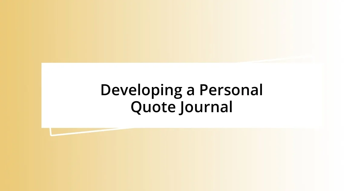 Developing a Personal Quote Journal