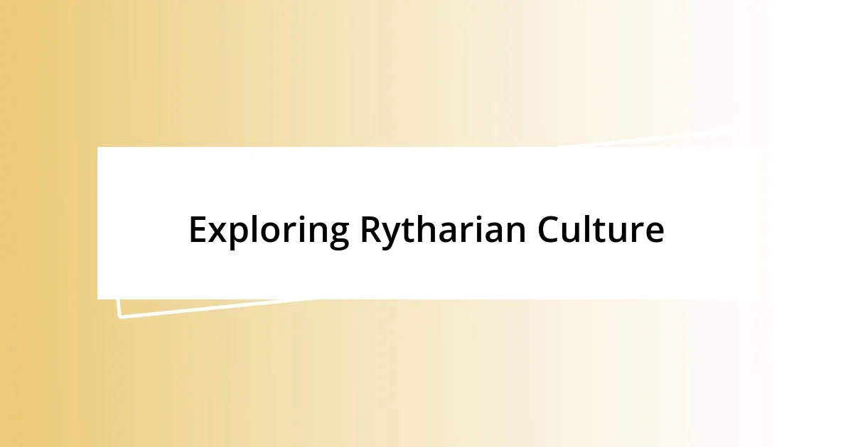 Exploring Rytharian Culture