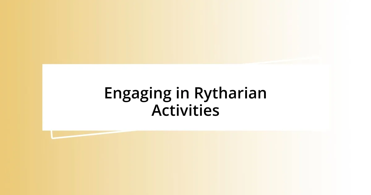 Engaging in Rytharian Activities