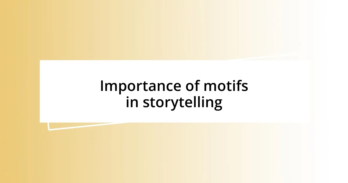 Importance of motifs in storytelling