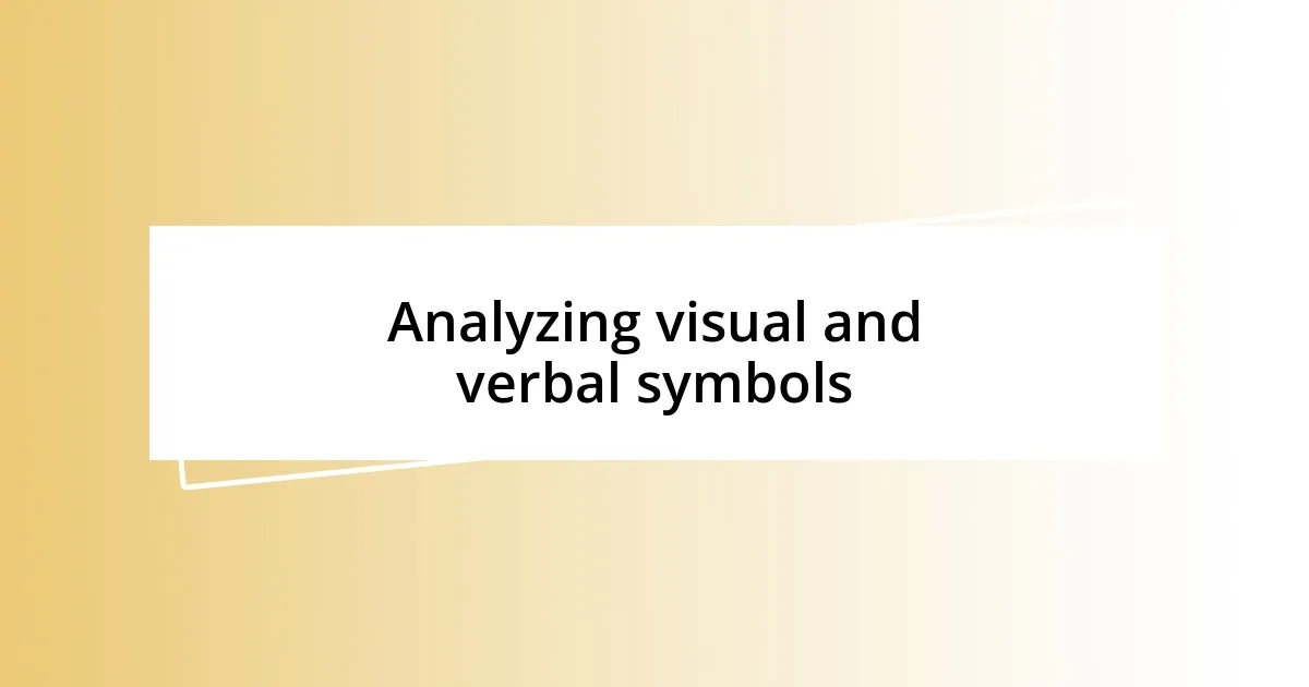 Analyzing visual and verbal symbols