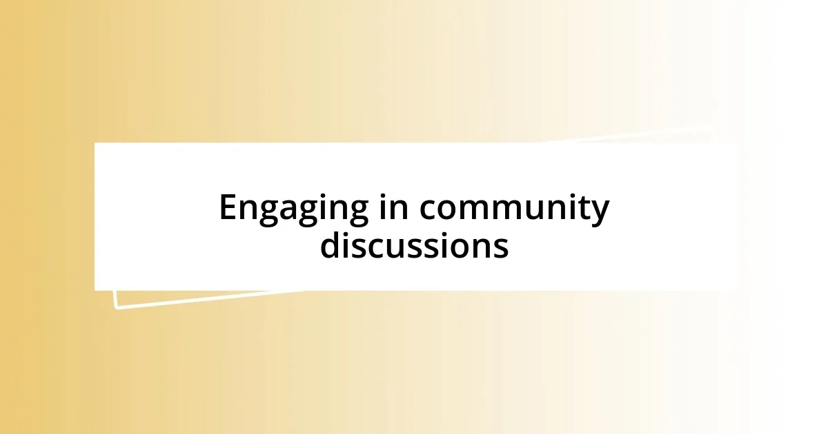 Engaging in community discussions