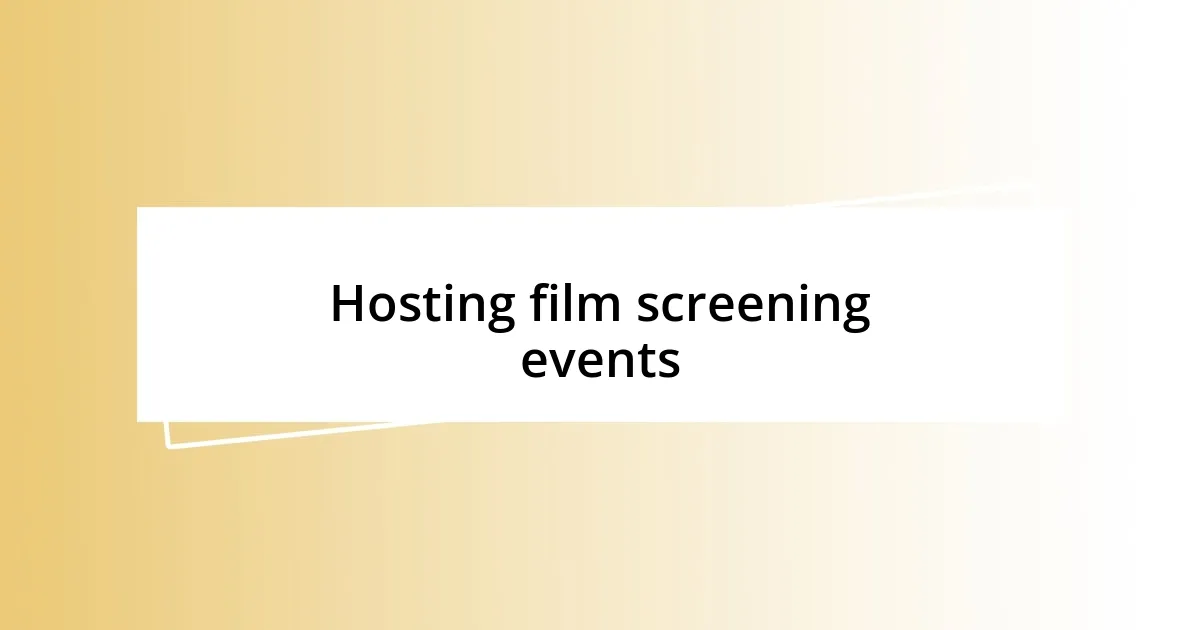 Hosting film screening events