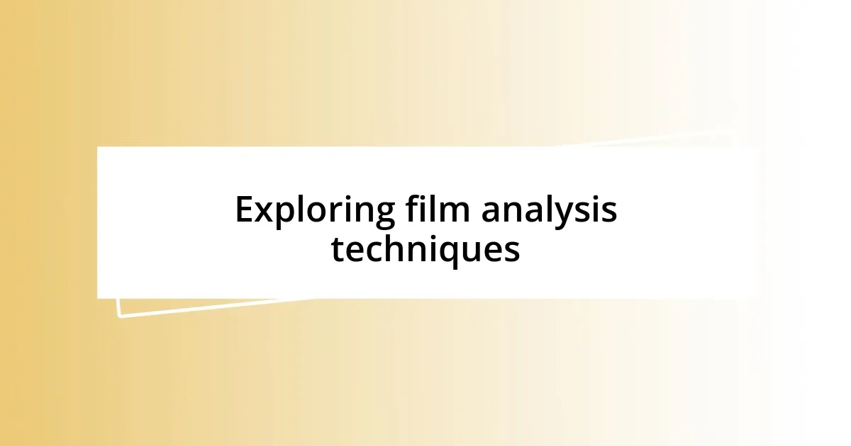 Exploring film analysis techniques