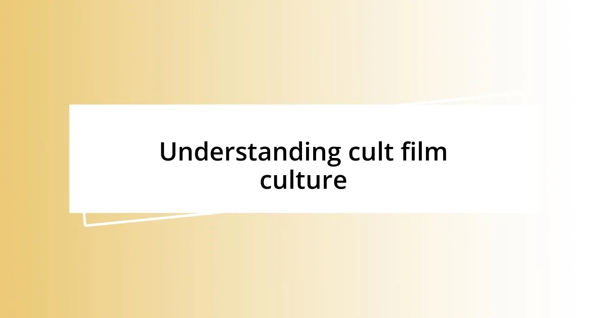 Understanding cult film culture