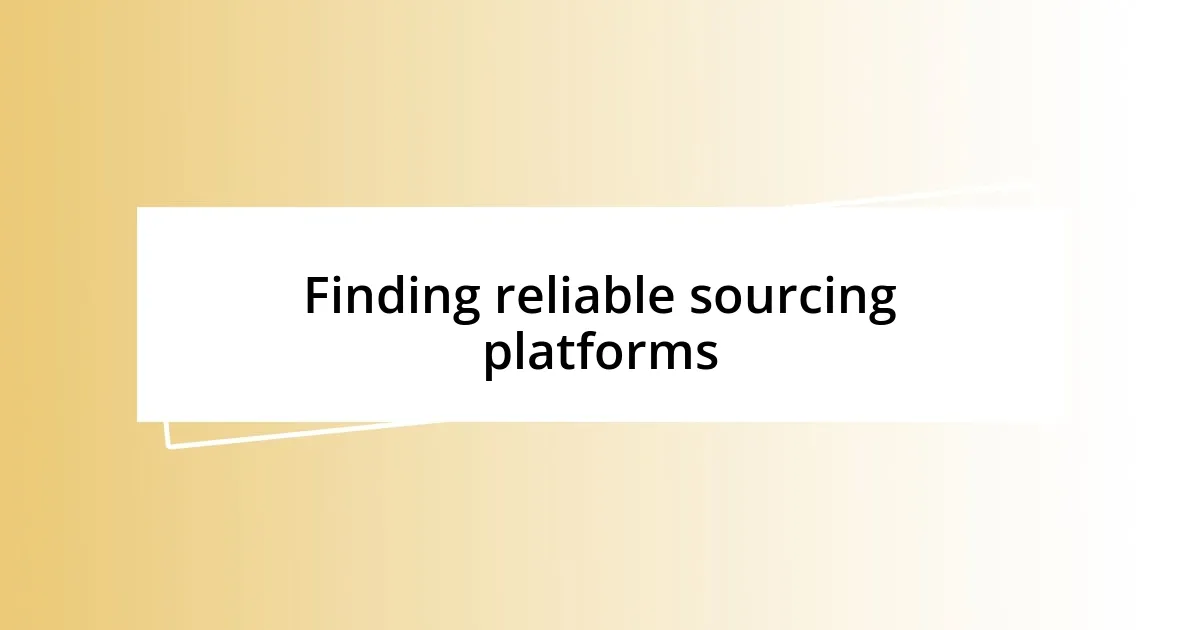 Finding reliable sourcing platforms