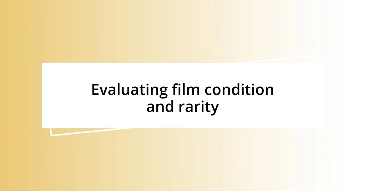 Evaluating film condition and rarity