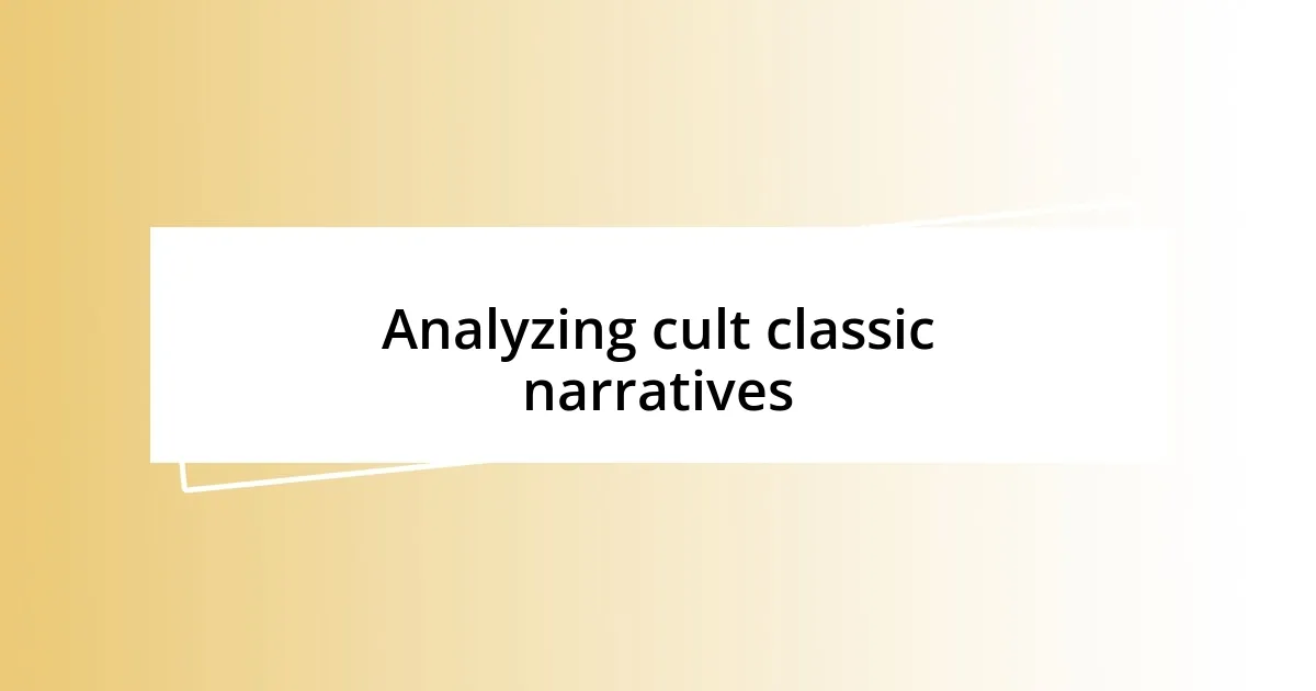 Analyzing cult classic narratives