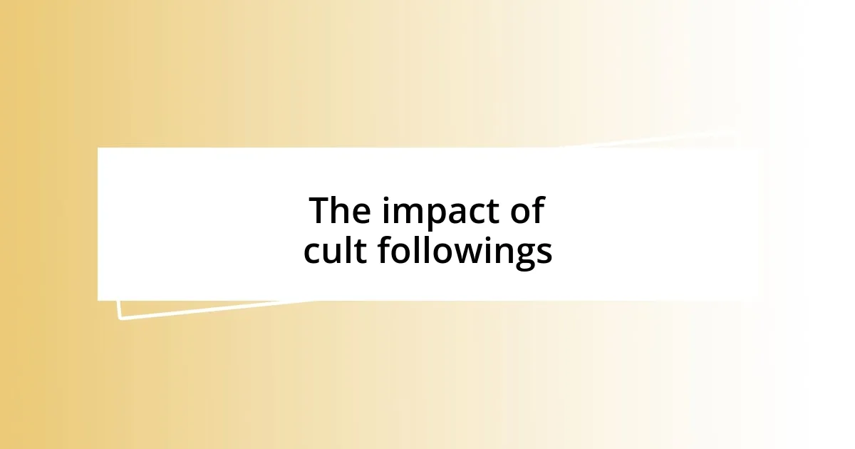 The impact of cult followings