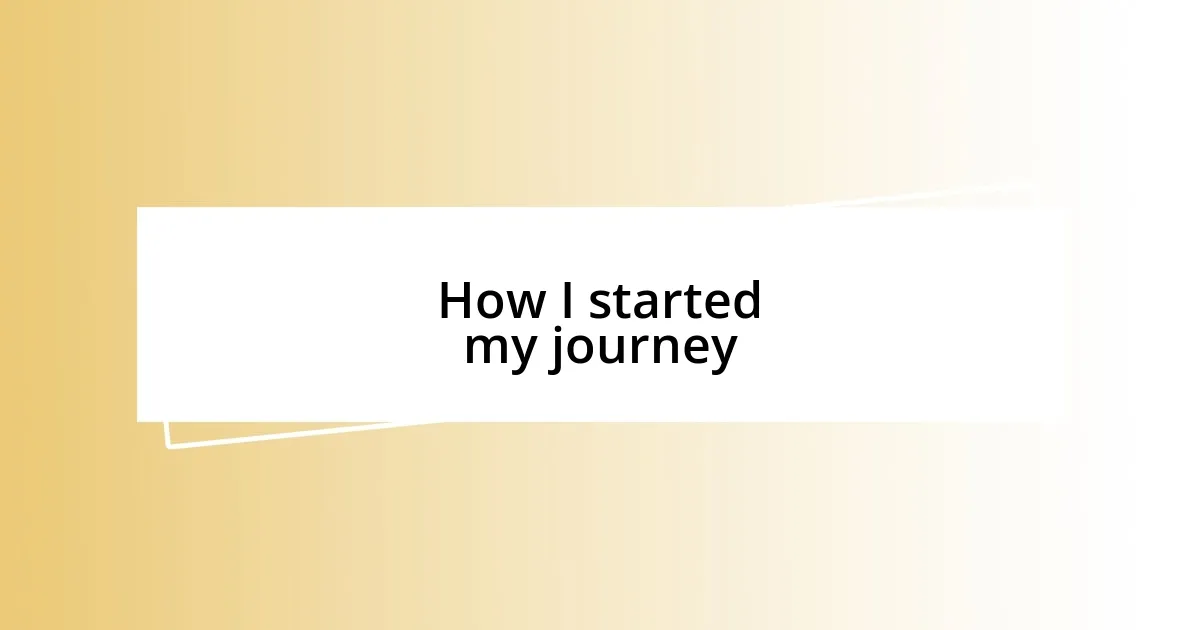 How I started my journey