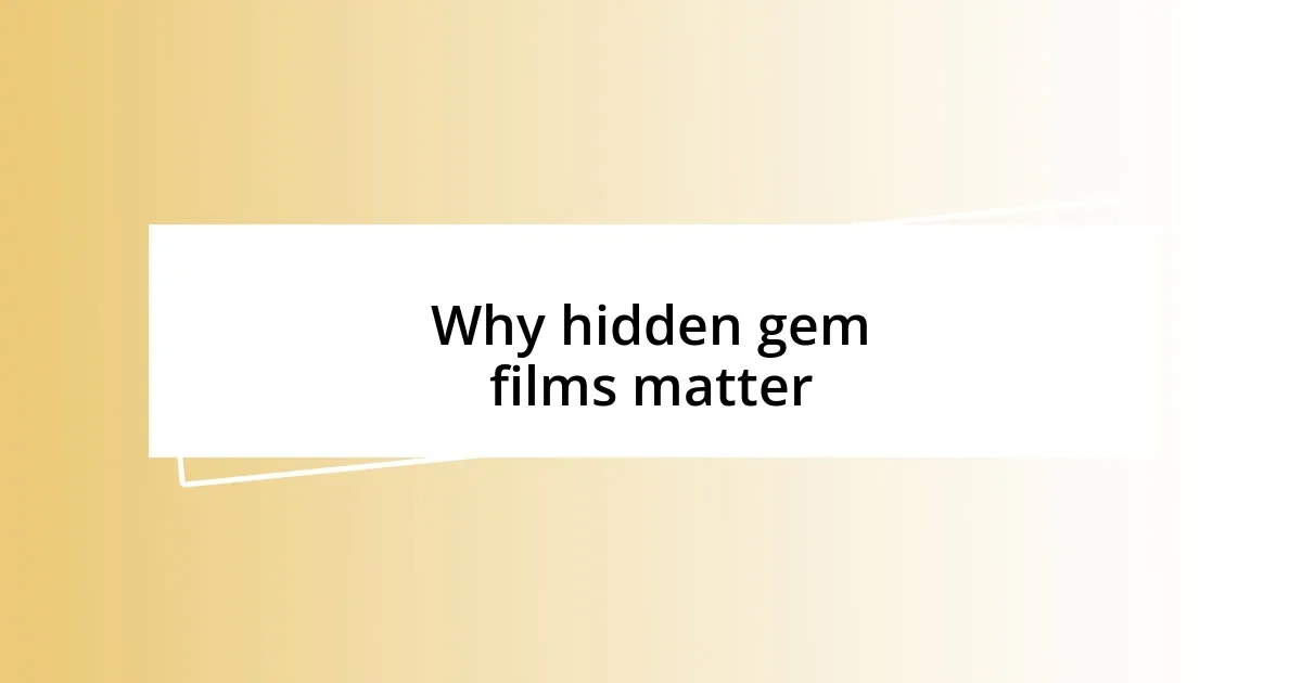 Why hidden gem films matter