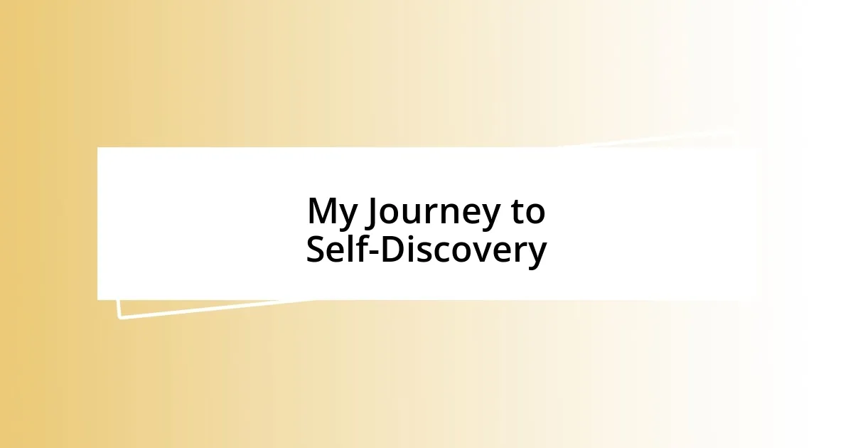 My Journey to Self-Discovery