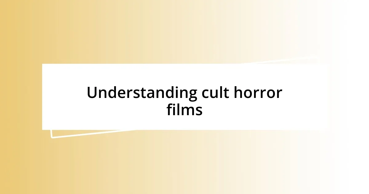 Understanding cult horror films