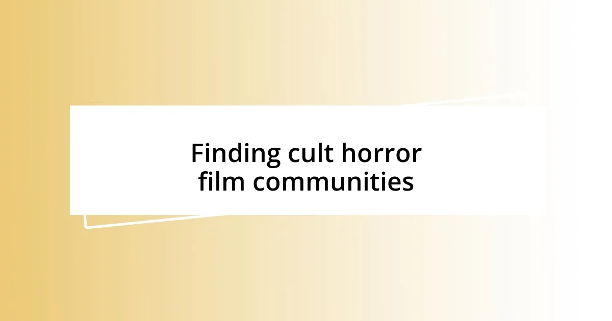 Finding cult horror film communities