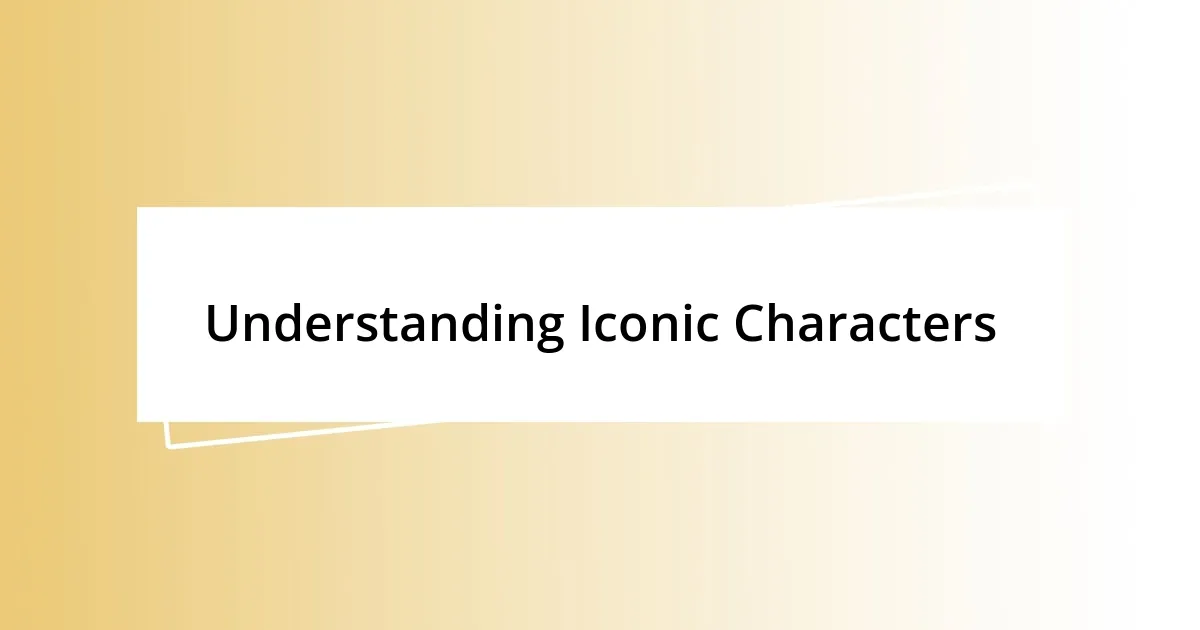 Understanding Iconic Characters