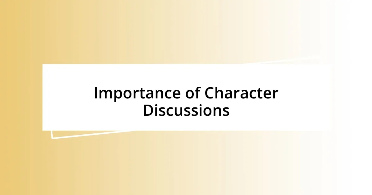 Importance of Character Discussions