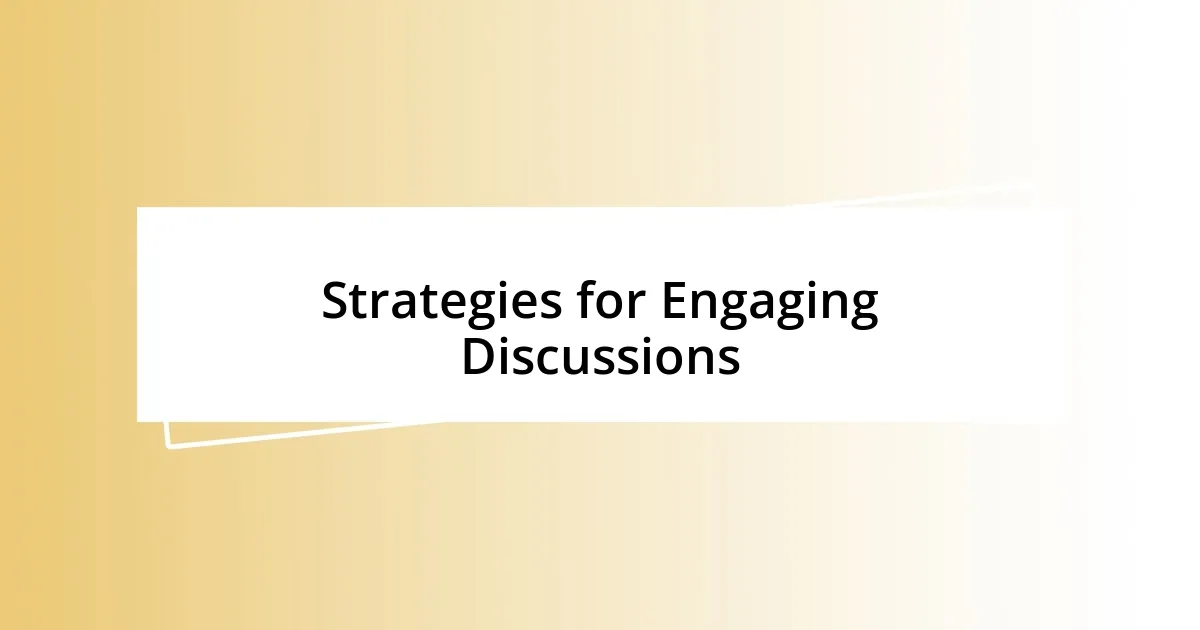 Strategies for Engaging Discussions