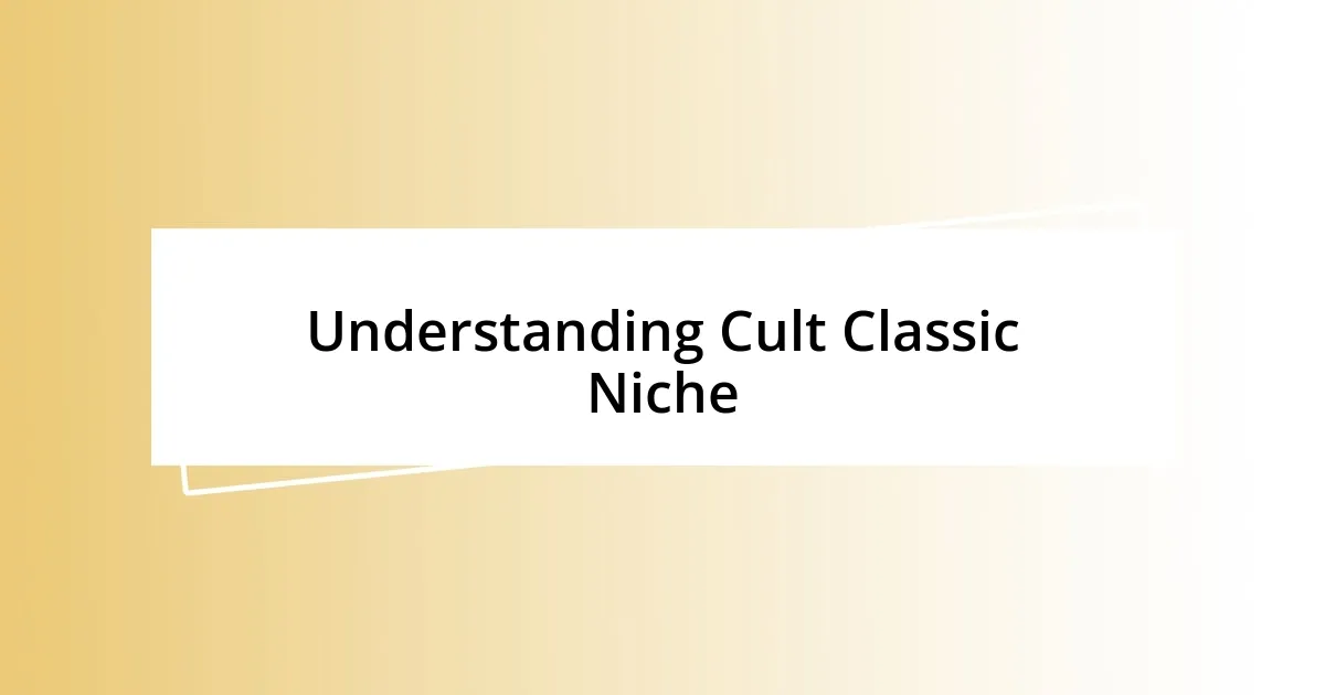 Understanding Cult Classic Niche