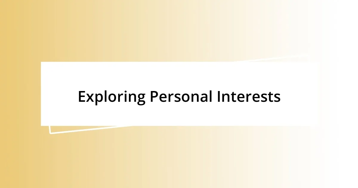 Exploring Personal Interests