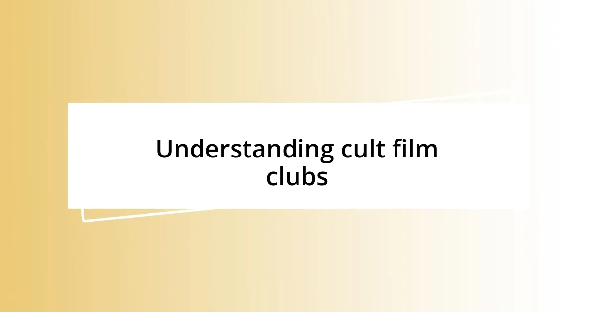 Understanding cult film clubs