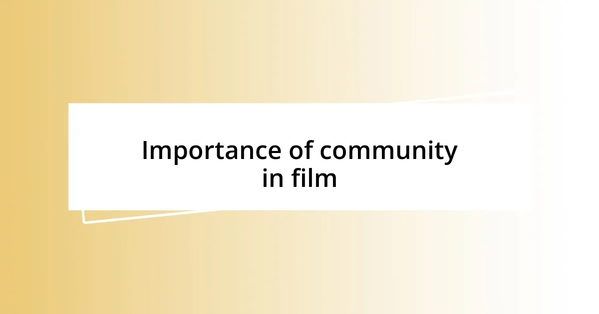 Importance of community in film