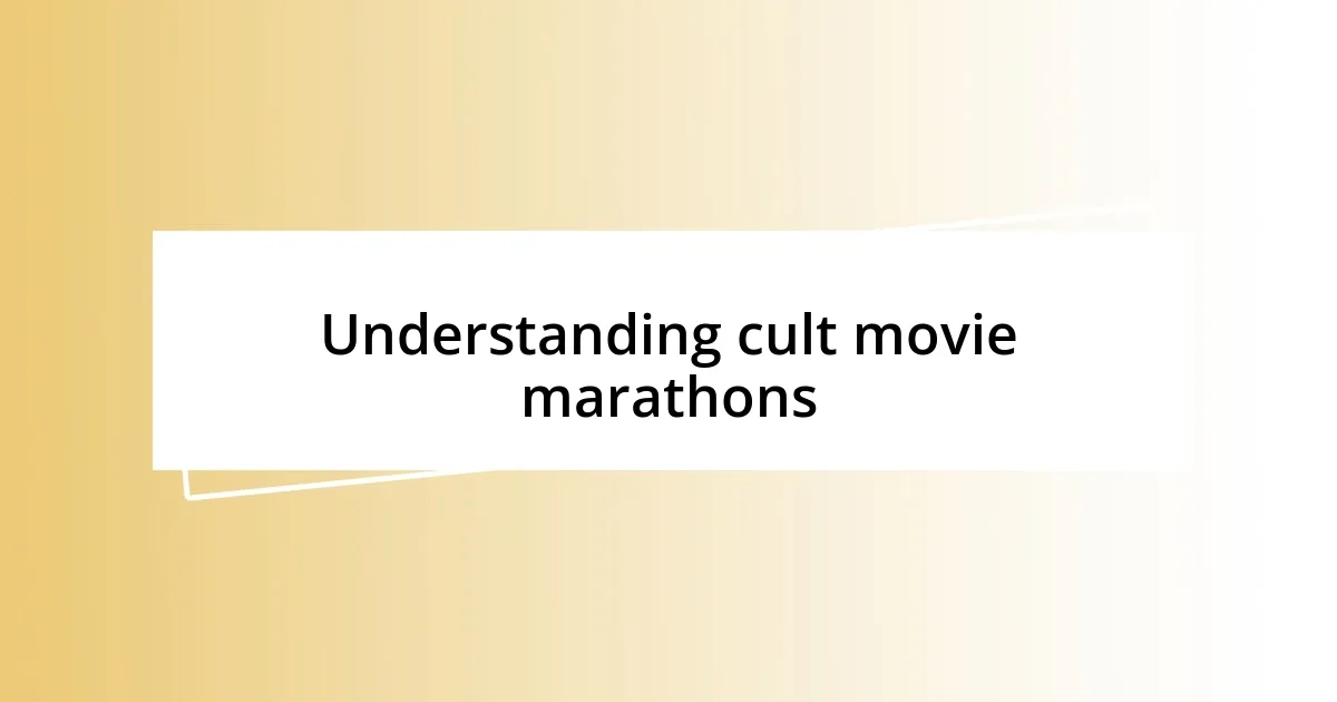 Understanding cult movie marathons