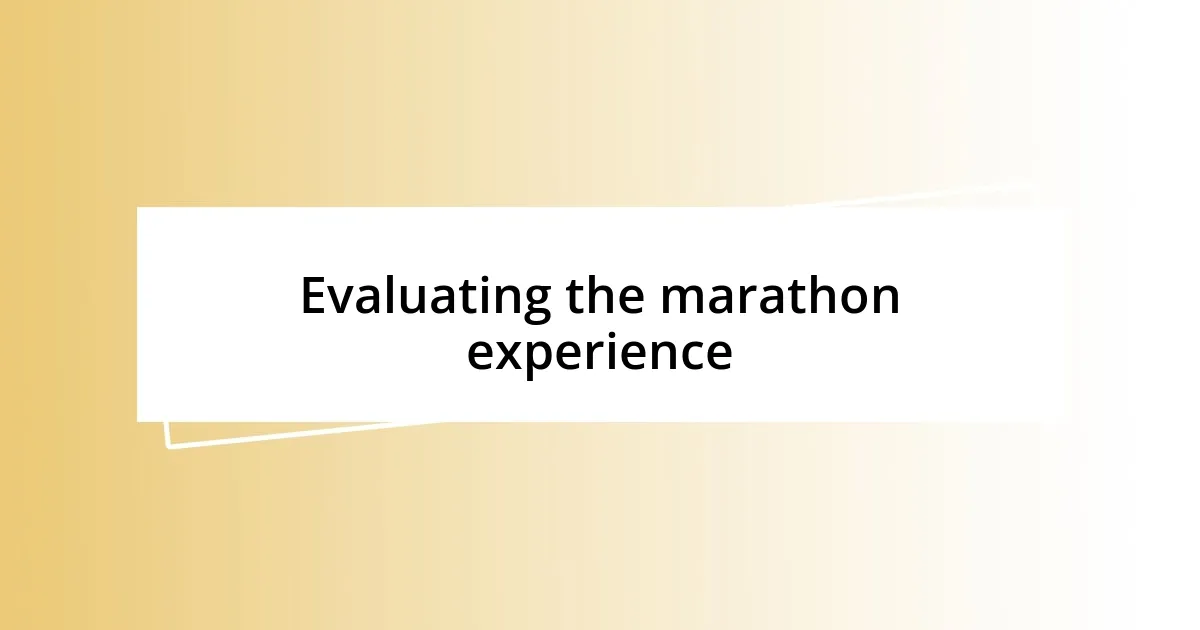 Evaluating the marathon experience