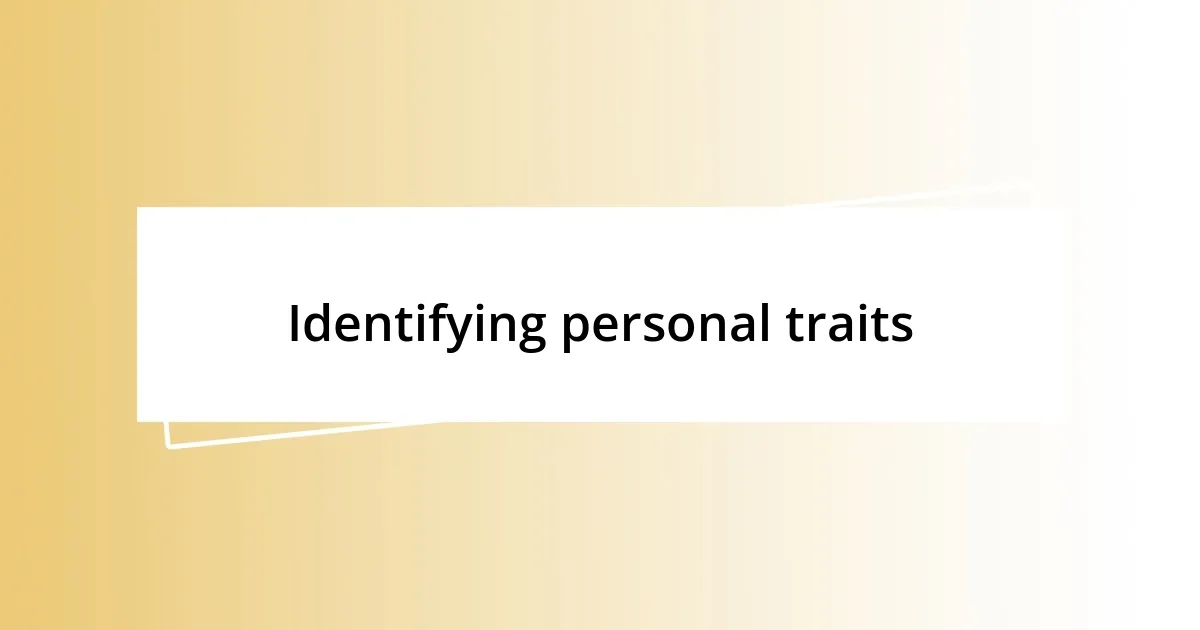 Identifying personal traits