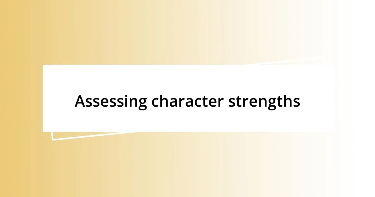 Assessing character strengths