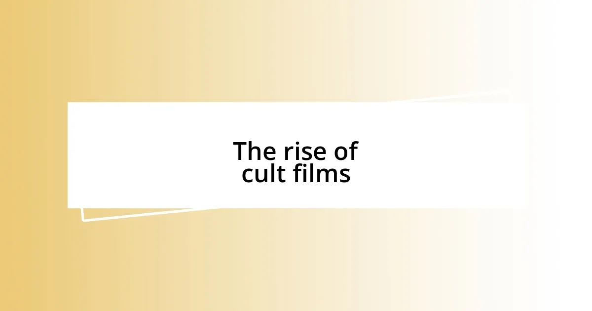 The rise of cult films