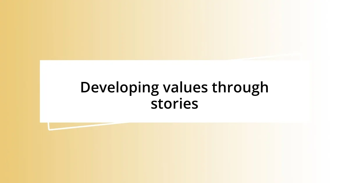 Developing values through stories