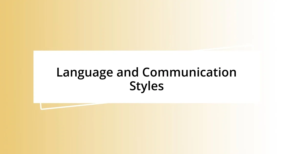 Language and Communication Styles