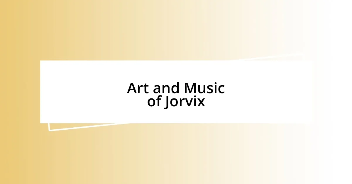 Art and Music of Jorvix