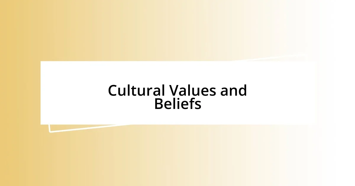 Cultural Values and Beliefs