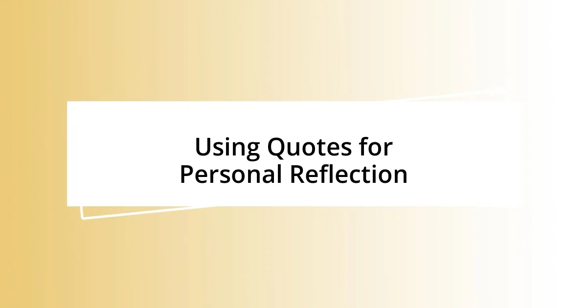 Using Quotes for Personal Reflection