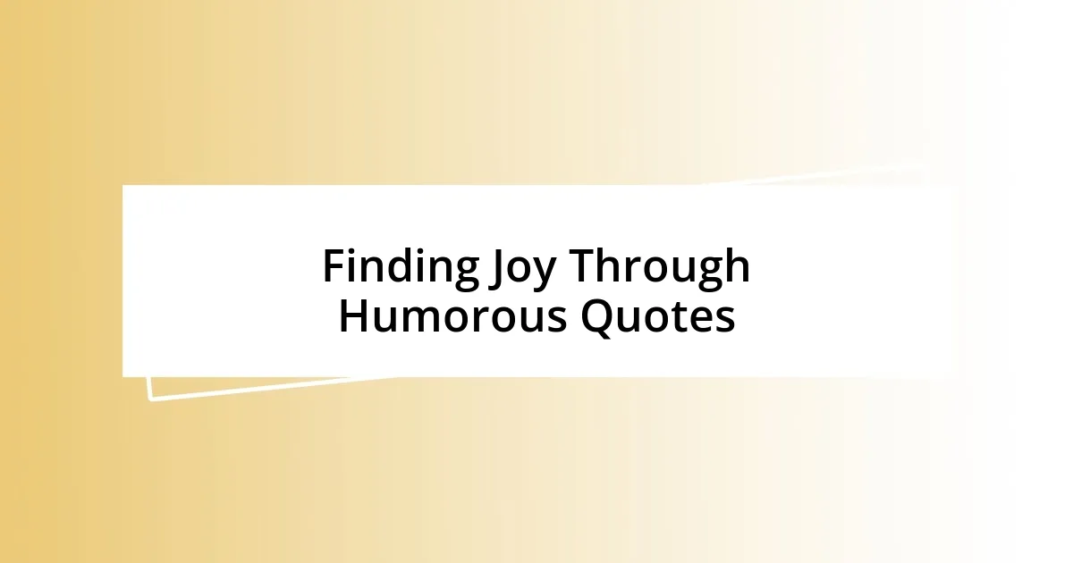 Finding Joy Through Humorous Quotes