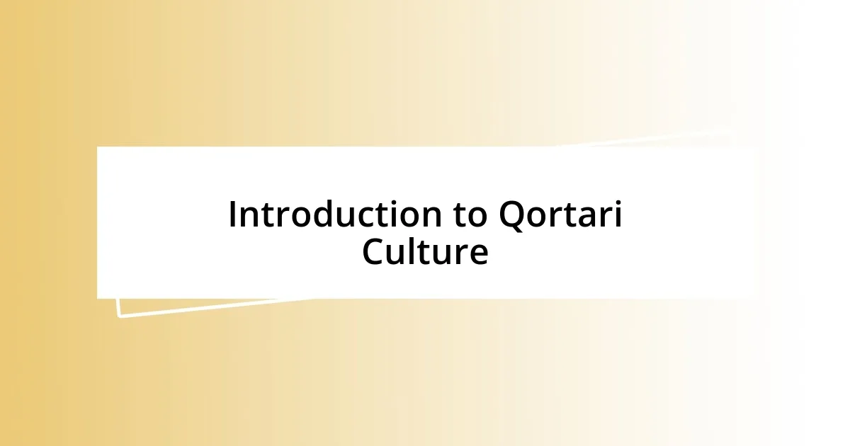 Introduction to Qortari Culture